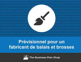 Prévisionnel financier de fabricant de balais et brosses
