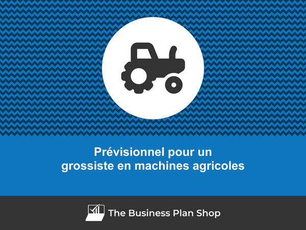 grossiste en machines agricoles prévisionnel