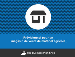 Prévisionnel financier de magasin de vente de matériel agricole