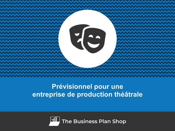 entreprise de production théâtrale prévisions financières