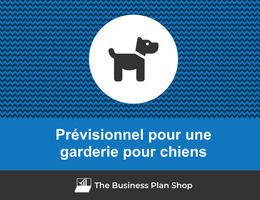 Prévisionnel financier de garderie pour chiens