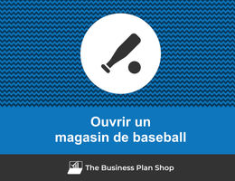 Comment ouvrir un magasin de baseball&nbsp;?
