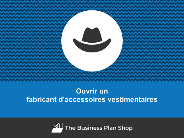 ouvrir un fabricant d'accessoires vestimentaires