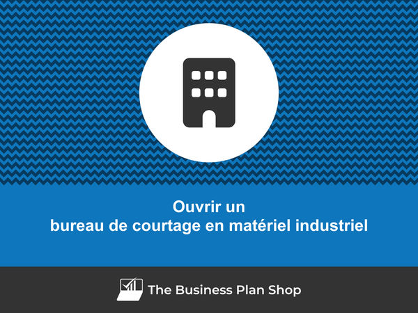 ouvrir un bureau de courtage en matériel industriel