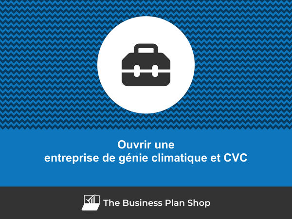 ouvrir une entreprise de génie climatique et CVC