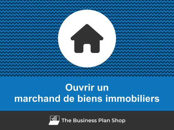 ouvrir un marchand de biens immobiliers