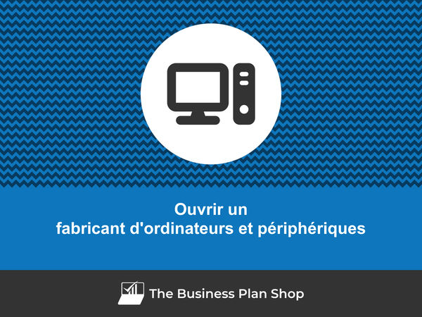 comment ouvrir un fabricant d'ordinateurs et périphériques