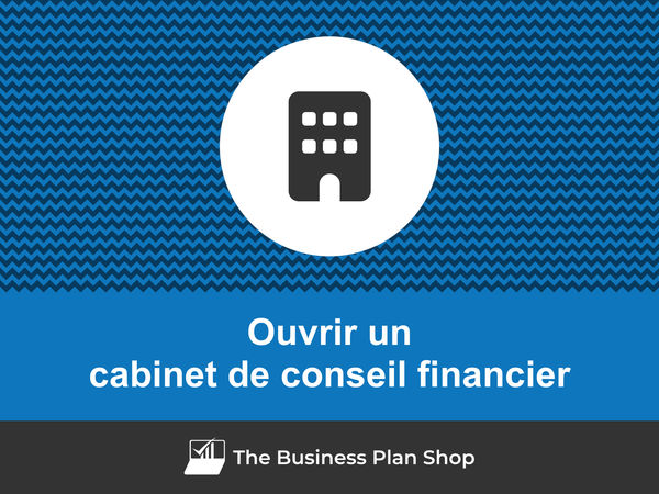 ouvrir un cabinet de conseil financier