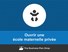 Comment ouvrir une école maternelle privée&nbsp;?
