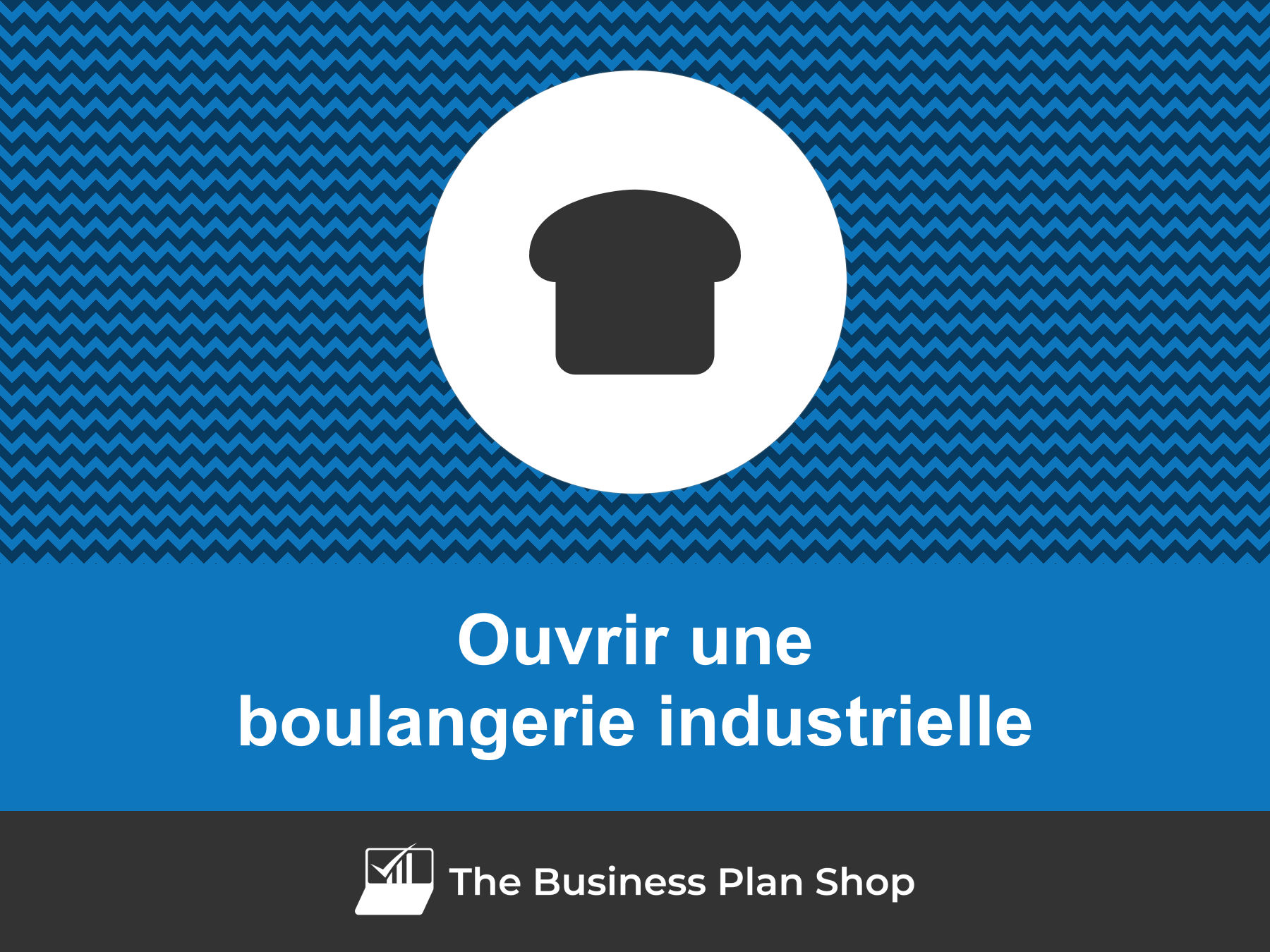 Comment ouvrir une boulangerie industrielle rentable