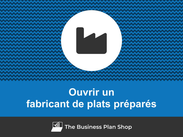 ouvrir un fabricant de plats préparés