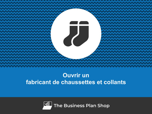 ouvrir un fabricant de chaussettes et collants
