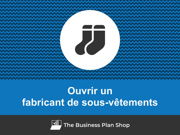 ouvrir un fabricant de sous-vêtements