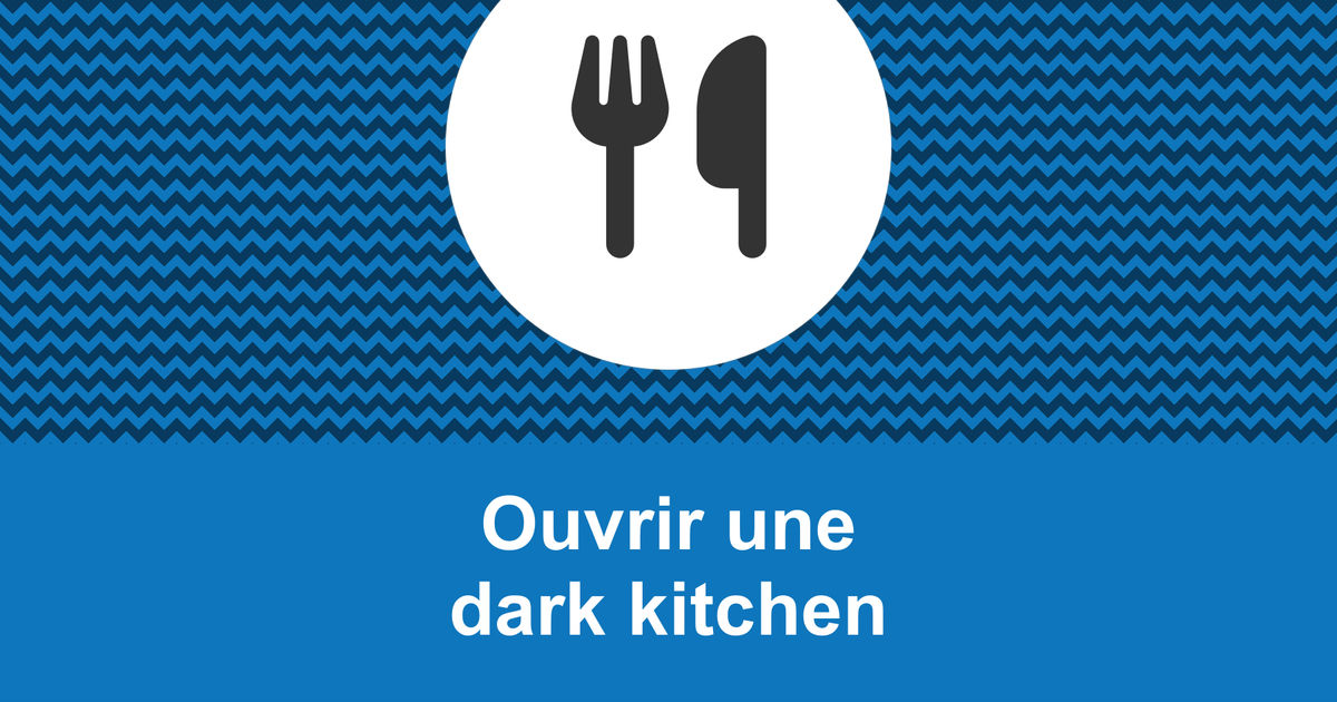 Comment ouvrir une dark kitchen rentable