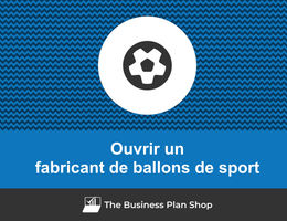 Ouvrir un fabricant de ballons de sport