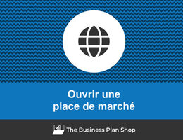 Comment ouvrir une place de marché&nbsp;?