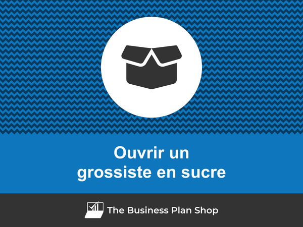 ouvrir un grossiste en sucre