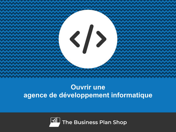 comment ouvrir une agence de développement informatique