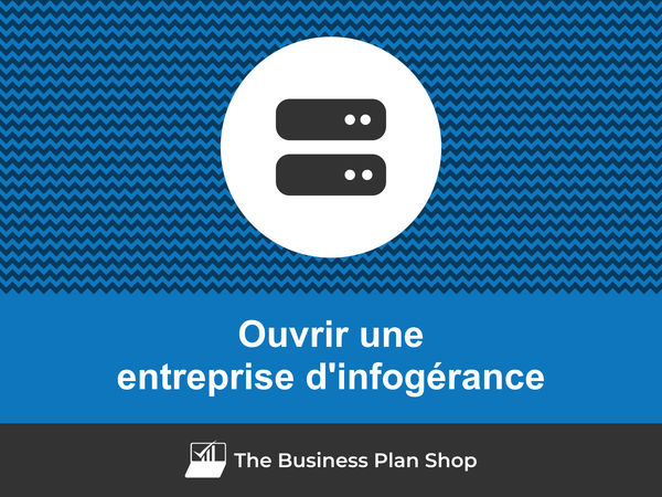 comment ouvrir une entreprise d'infogérance