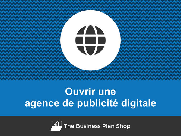 comment ouvrir une agence de publicité digitale