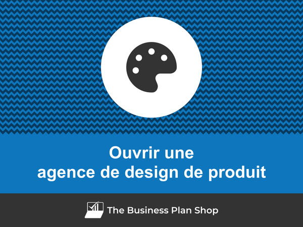 ouvrir une agence de design de produit