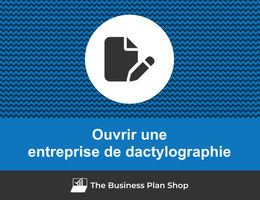 Comment ouvrir une entreprise de dactylographie&nbsp;?