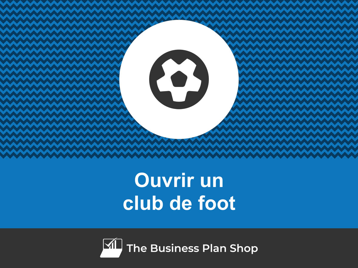 comment ouvrir un club de foot