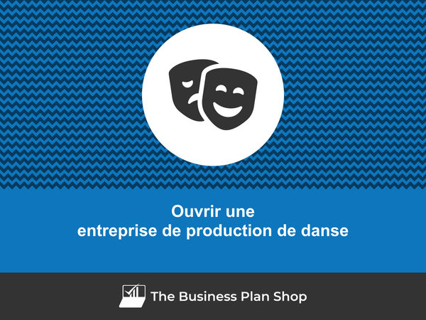 comment ouvrir une entreprise de production de danse