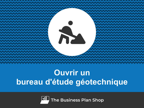 ouvrir un bureau d'étude géotechnique
