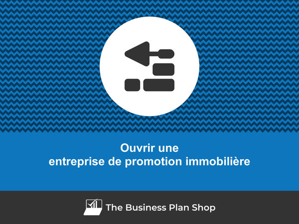 ouvrir une entreprise de promotion immobilière