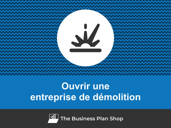 ouvrir une entreprise de démolition