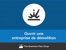 Ouvrir une entreprise de démolition