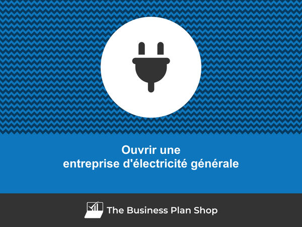 ouvrir une entreprise d'électricité générale