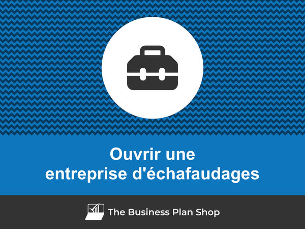 ouvrir une entreprise d'échafaudages