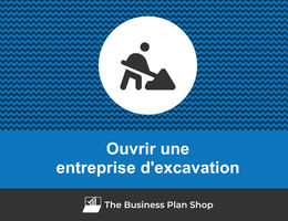 Comment ouvrir une entreprise d'excavation&nbsp;?