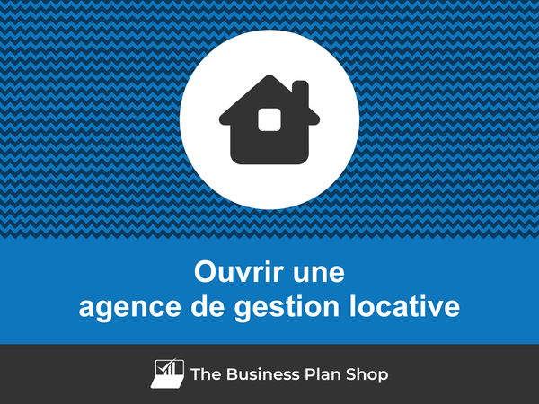 comment ouvrir une agence de gestion locative