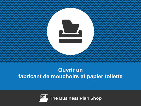 comment ouvrir un fabricant de mouchoirs et papier toilette