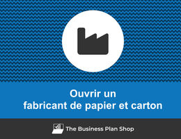 Ouvrir un fabricant de papier et carton