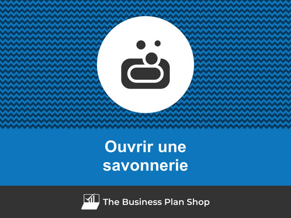 comment ouvrir une savonnerie