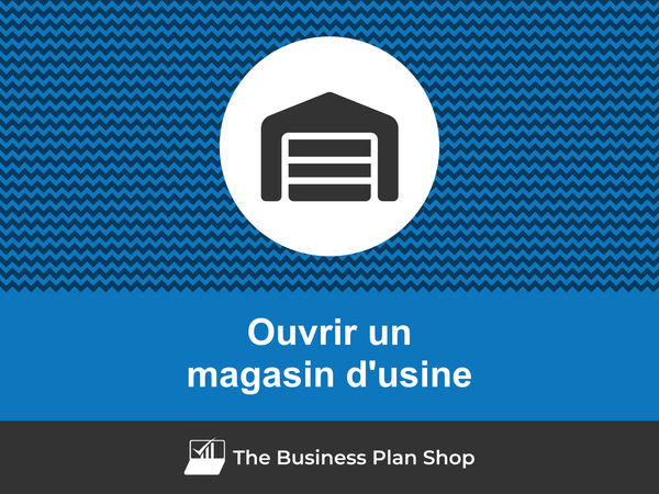 comment ouvrir un magasin d'usine