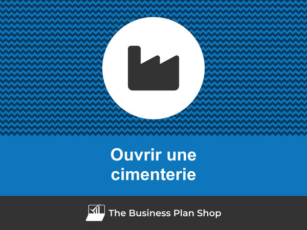 comment ouvrir une cimenterie