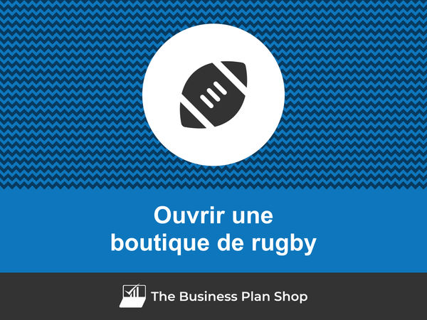 comment ouvrir une boutique de rugby
