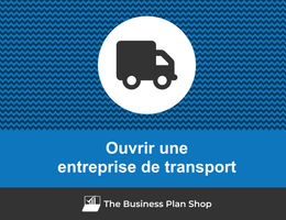 Ouvrir une entreprise de transport