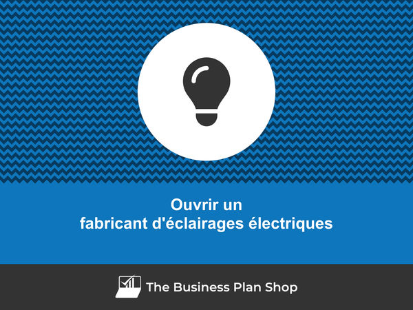 ouvrir un fabricant d'éclairages électriques