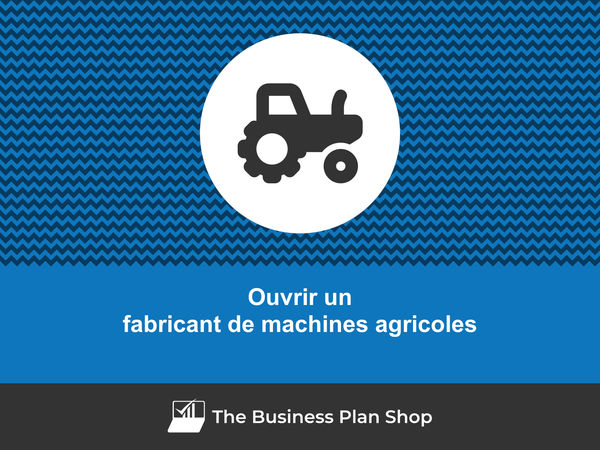 ouvrir un fabricant de machines agricoles