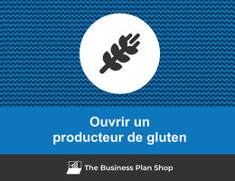 Comment ouvrir un producteur de gluten&nbsp;?