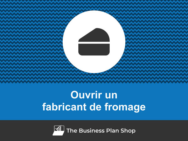 ouvrir un fabricant de fromage