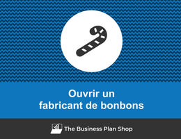 Comment ouvrir un fabricant de bonbons&nbsp;?