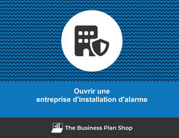 Ouvrir une entreprise d'installation d'alarme
