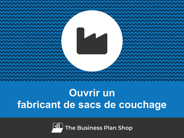 comment ouvrir un fabricant de sacs de couchage